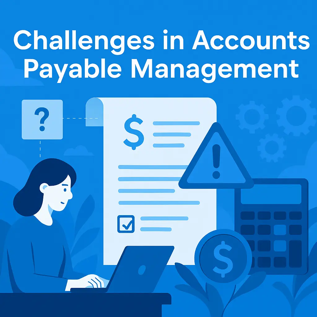 Challenges in Accounts Payable Management