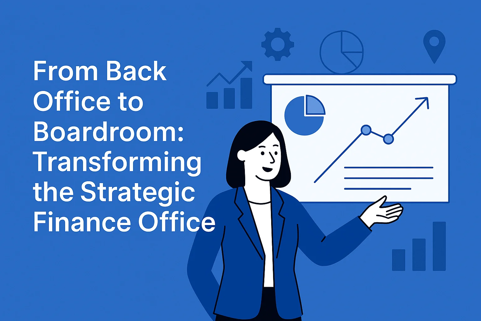 From Back Office to Boardroom Transforming the Strategic Finance Office