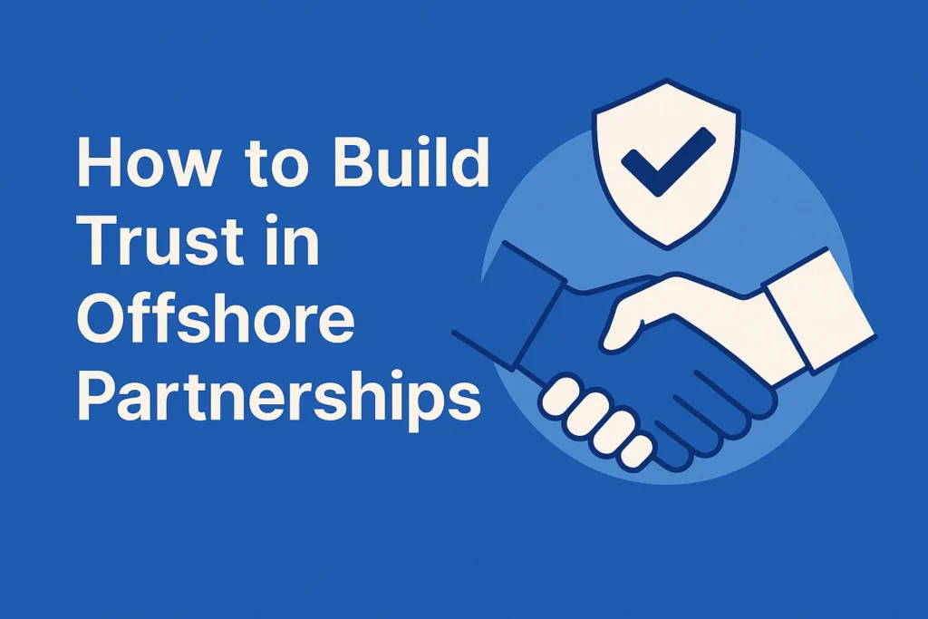 How to Build Trust in Offshore Partnerships