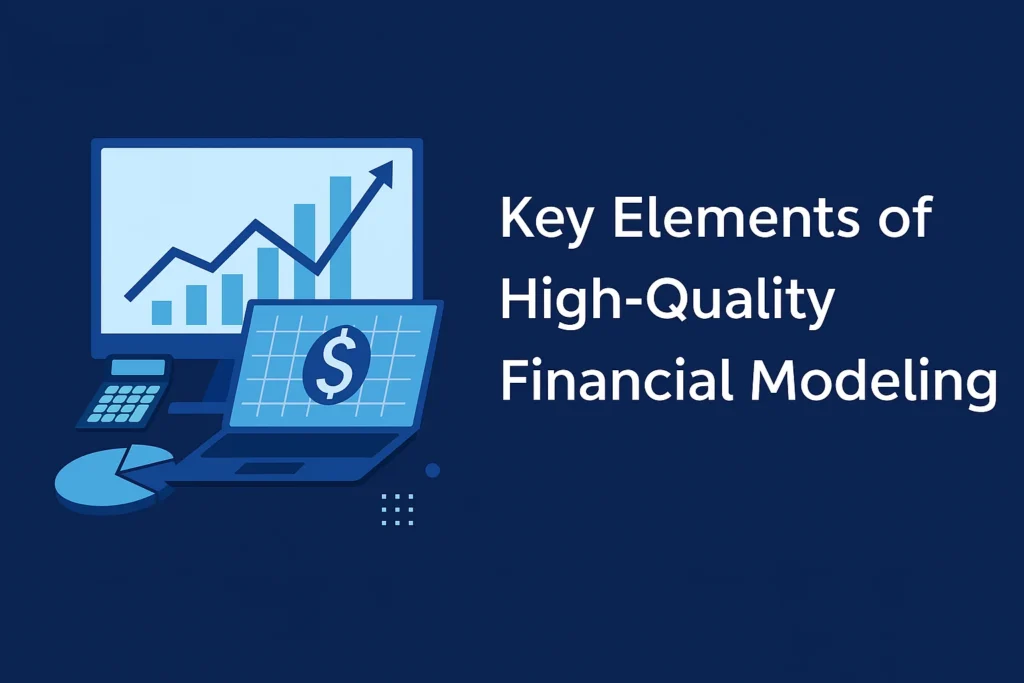 Key Elements of High-Quality Financial Modeling