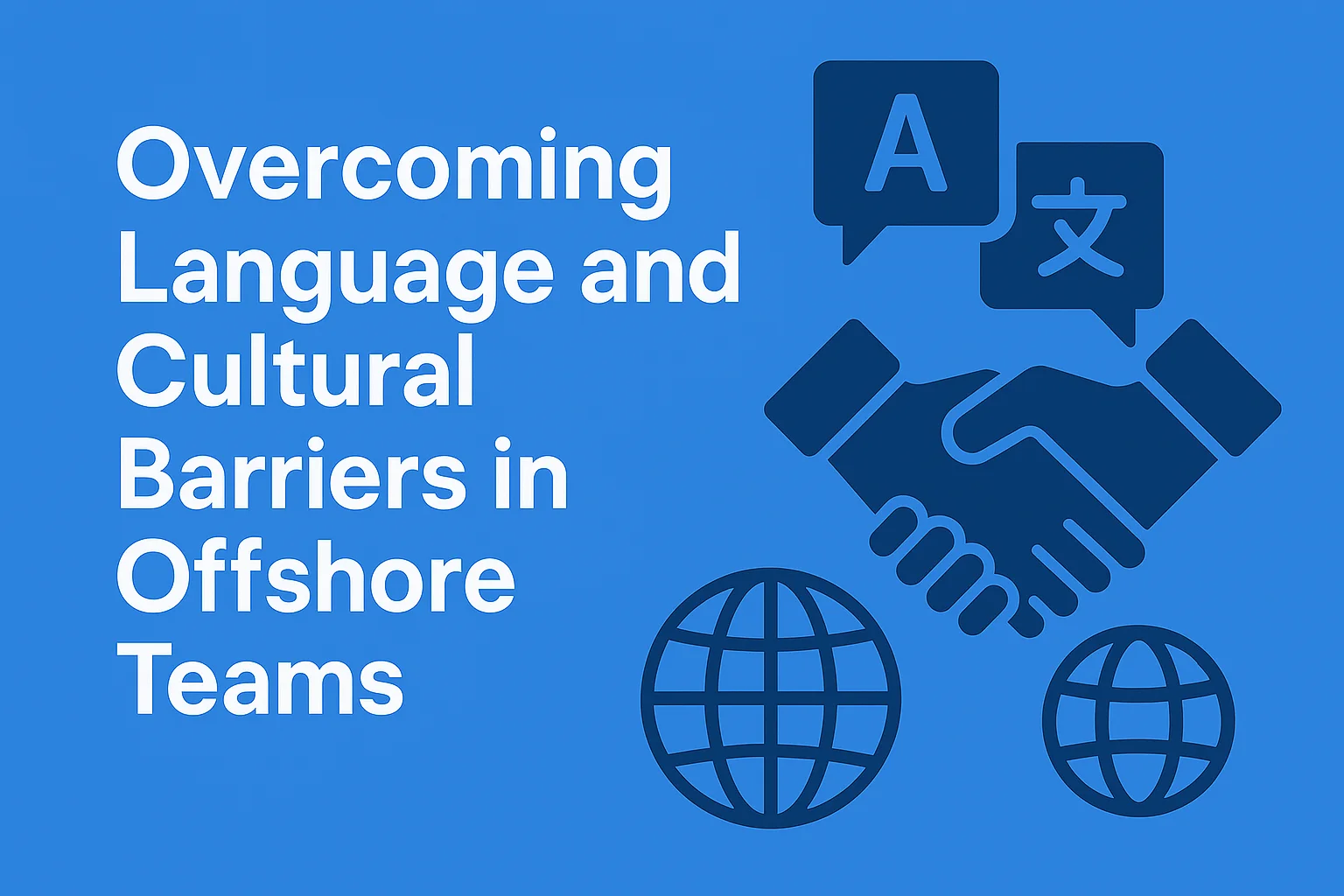 Overcoming Language and Cultural Barriers in Offshore Teams