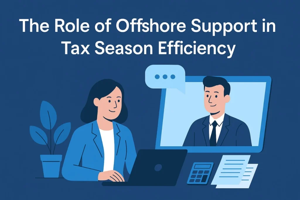 The Role of Offshore Support in Tax Season Efficiency