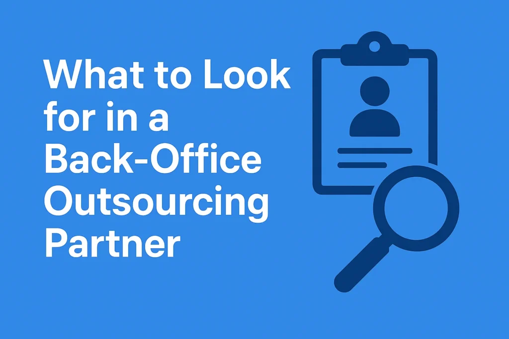 What to Look for in a Back-Office Outsourcing Partner